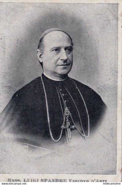 ASTI: Mons. Luigi Spandre- Vescovo di Asti   1909