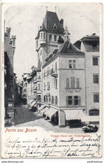 Bolzano/Bozen -  Partie aus Bozen - Torggl Haus mit Fleischgasse - Viaggiata 1902 - (vedi descrizione)