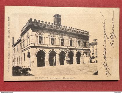 Cartolina - Cremona  - Palazzo Municipale - 1909