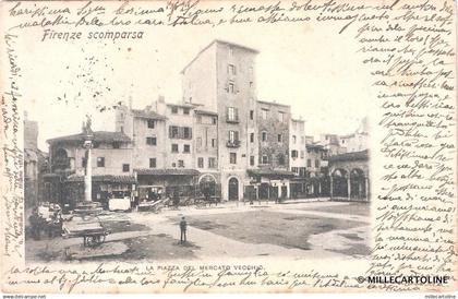 FIRENZE - Firenze scomparsa - La Piazza del Mercato Vecchio