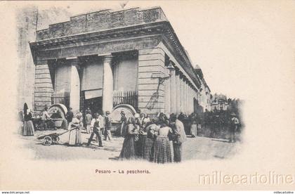 * PESARO - La pescheria 1903