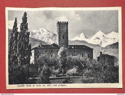 Cartolina - Castello Reale di Sarre ( Val d'Aosta ) - 1950 ca.