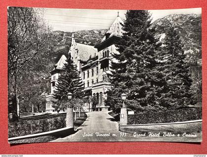 Cartolina - Saint Vincent ( Val d'Aosta ) - Grand Hotel Billia e Casino - 1960