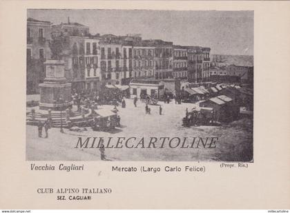 CAGLIARI VECCHIA: Mercato  (largo Carlo Felice) - C.A.I. sez. Cagliari