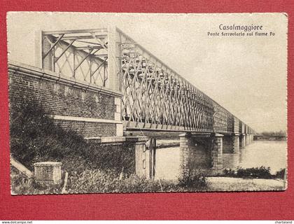 Cartolina - Casalmaggiore ( Cremona ) - Ponte Ferroviario sul Fiume Po - 1917