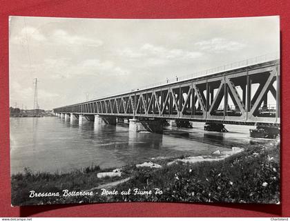 Cartolina - Bressana Bottarone ( Pavia ) - Ponte sul Fiume Po - 1958