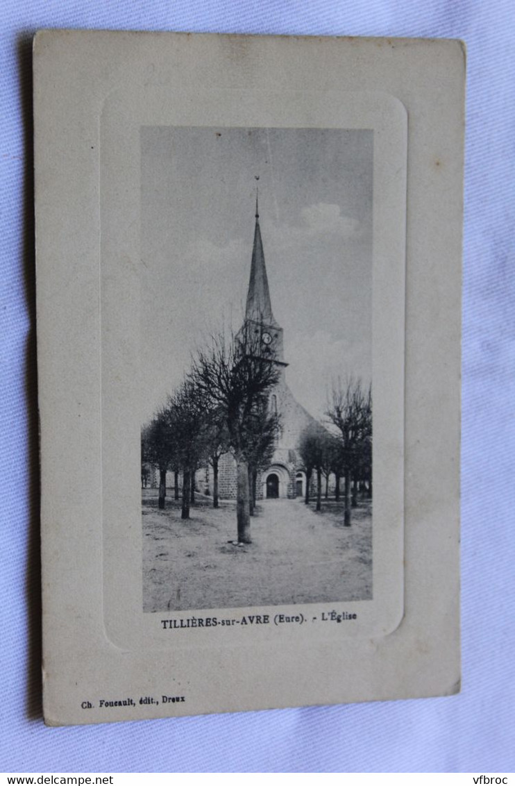 J232, Cpa 1917, Tillières sur Avre, l'église, Eure 27