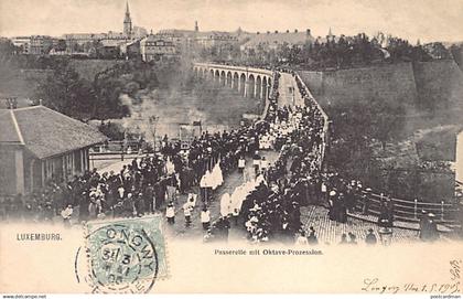 LUXEMBOURG-VILLE - Passerelle mit Oktave-Prozession