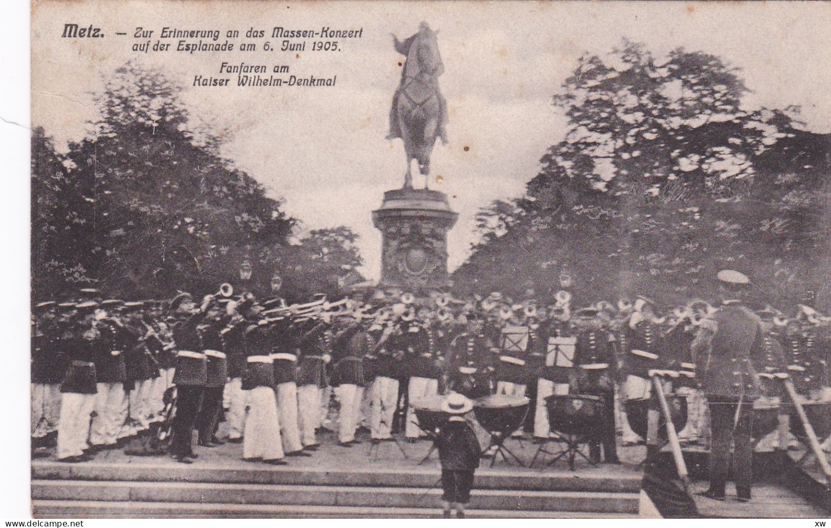 METZ -57- Zur Erinnerung an das Massen-Konzert auf der Esplanade am6 juni 1905 - Fanfaren am Kaiser Wilhelm - A17000/01