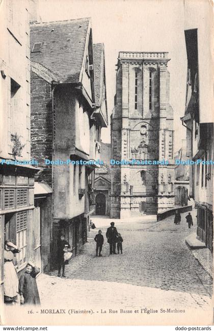 R264327 Morlaix Finistere La Rue Basse et l Eglise St Mathieu N L Morlaix Postca