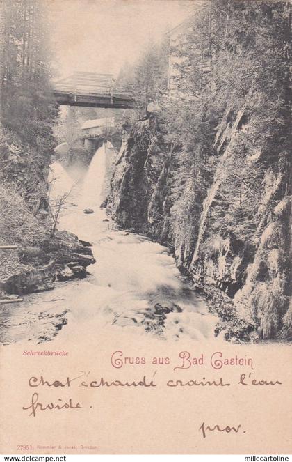 AUSTRIA - Bad Gastein - Gruss aus Bad Gastein - Schreckbrucke - 1899