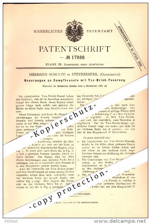 Original Patent - Hermann Schulte in Steyrermühl , Österreich , 1881 , Dampfkessel mit Ten-Brink-Feuerung , Laakirchen !