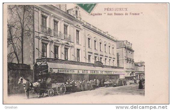 PERIGUEUX MAGASINS "AUX DAMES DE FRANCE"1912 (ATTELAGE CHEVAL ET ANIMATION )