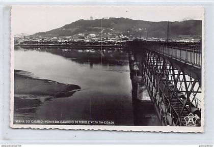 Portugal - VIANA DO CASTELO - Ponte do caminho de ferro e vista da cidade - Ed. Casa Aires