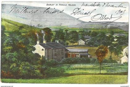 CPA BARLEY IN PENDLE - NELSON - Union Pub. Co. Nelson - Year 1905