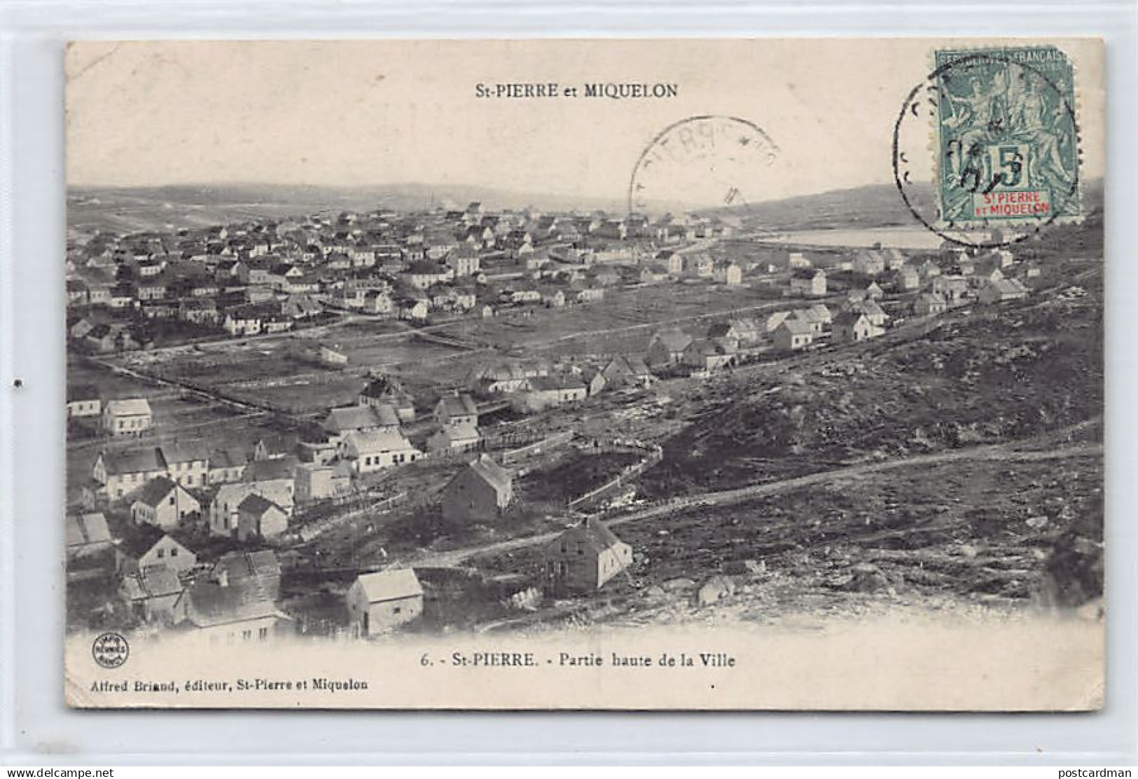 SAINT PIERRE & MIQUELON - Saint-Pierre - Partie haute de la ville - Ed. Alfred Briand 6