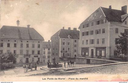 Suisse - LES PONTS DE MARTEL (NE) Place du marché - Ed. Soeurs Meylan