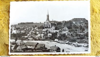 CPSM CHATEL SAINT DENIS SUISSE FRIBOURG ED PERROCHET 3765 VUE D ENSEMBLE