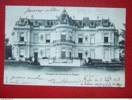 SUISSE - PREGNY - " CHATEAU DE ROTSCHILD " - VOY EN 1902 -- CARTE PIONNIERE ...