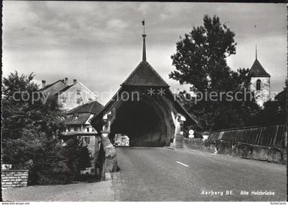 11621036 Aarberg Alte Holzbruecke Aarberg