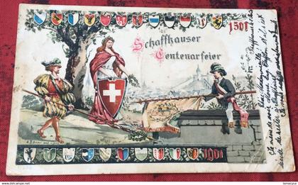 Suisse SVIZZERA, Canton Shaffusa  Schaffhouse CENTENARFEIER. VIAGGIATA 1901.Schaffhauser -Carte Postale-précurseur