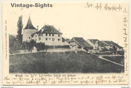 Erlach / Switzerland: Das Schloss mit Altstadt / Le Chateau (Vintage PC 1904)