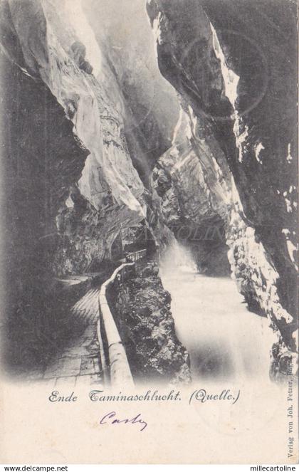 SWITZERLAND - Ende Taminaschlucht (Quelle) 1900