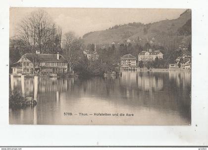 THUN 5789 HOFSTETTEN UND DIE AARE  1909