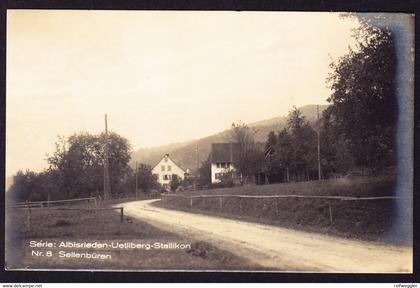 um 1925 ungelaufene Foto AK: Serie Albisrieden - Uetliberg - Stallikon. Nr. 8 Sellenbüren.