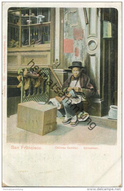 San Francisco - Chinese Cobbler - Chinatown - Publisher Charles Weidner San Francisco - gel. 1905