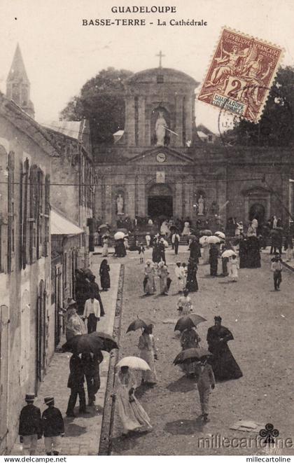 * GUADELOUPE - Basse Terre - La Cathédrale 1907