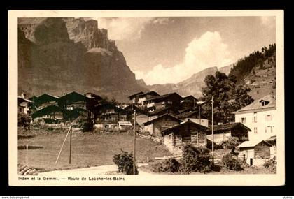 SUISSE - INDEN ET LE GEMMI - ROUTE DE LOECHE-LES-BAINS